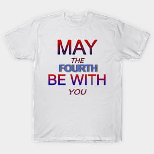 may the 4th be with you T-Shirt